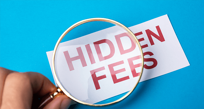 Be aware of hidden fees.